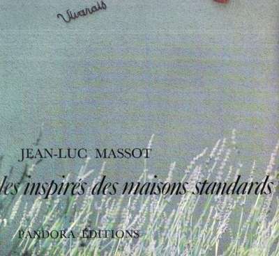 Jean-Luc Massot, Les inspirés des maisons standards. Pandora Editions. 23x26 cm. 1980