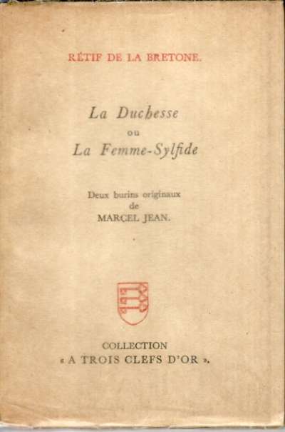 Rétif de la Bretone, La duchesse ou la femme sylfide, A trois clefs d'or. 1946