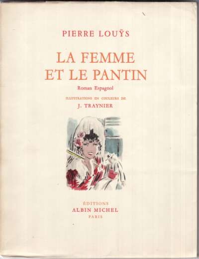 Pierre Louys, La femme et le pantin. Albin Michel. 19x24 cm. 1949
