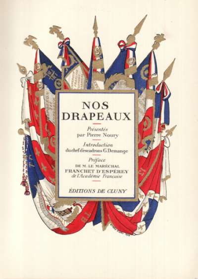 Pierre Noury, Nos drapeaux, Edition de Cluny. 1939