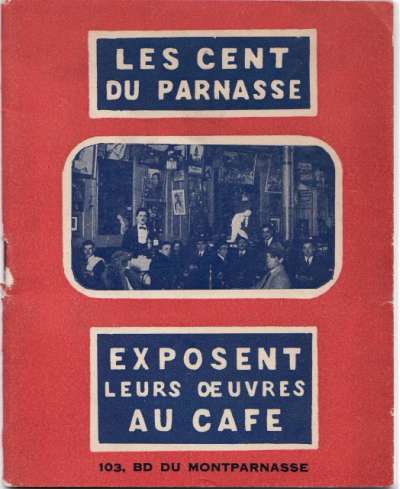 Les Cent du Parnasse exposent leurs œuvres au café, vernissage le 30 juin 1921. Préface de Serge Romoff. 40 p., 11x15,5 cm. Archives Romoff