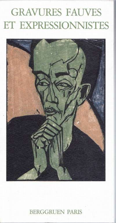 Gravures fauves et expressionnistes, Préface de Fabrice Hergott. 96ème de la collection Berggruen. 11,5x21,5 cm. 64 p. 1989