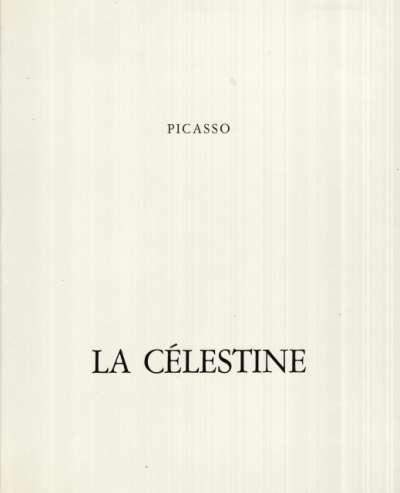 Galerie Didier Imbert Fine Art, Picasso, La Célestine. 20 mai-13 juillet 1988. 19,5x24 cm. 68 p. 1988