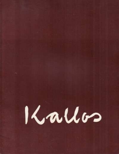 Galerie Pierre, Kallos, Peintures 1954-1960, Préface Pierre Loeb. 8-30 avril 1960. 42 p. 21x27 cm. 1960