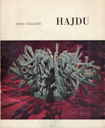 Galerie Knoedler & Cie, Hajdu: Sculptures récentes, Dora Vallier. 17,5x21,5 cm. 32 p. 1968 