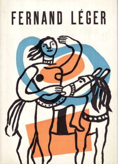 Fernand Léger, Oeuvres récentes, 1953-1954, Préface Georges Huisman. 15,5x21,5 cm. 28 p. 4 reproductions en couleur et 12 en n/b 1954