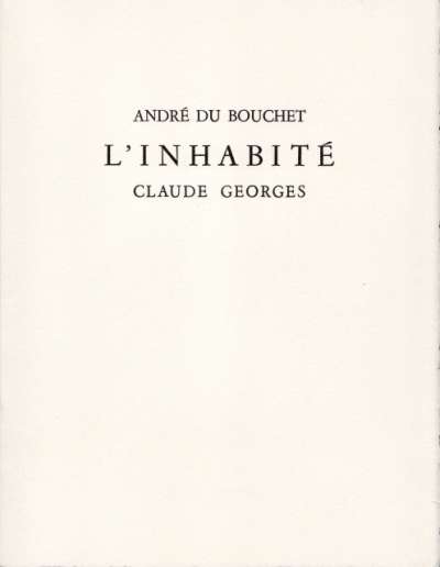 L'inhabité. André du Bouchet, Claude Georges. 1964
