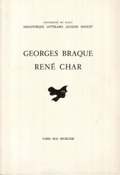 Georges Braque - René Char, Avant-propos Georges Blin, Université de Paris, Bibliothèque Littéraire Jacques Doucet. Cliché Mansat. 18,5x27 cm. 62 p. 1963