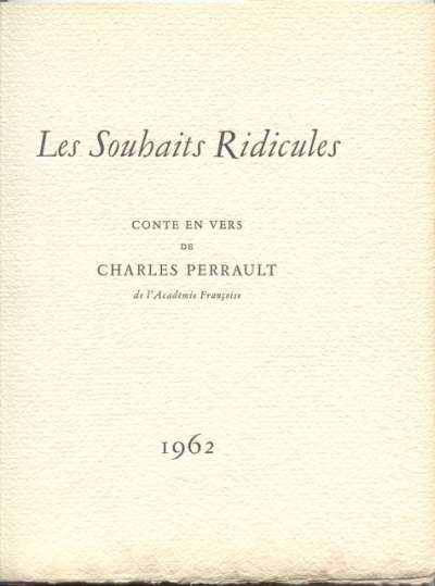 Les Souhaits Ridicules, Conte en vers de Charles Perrault. 1961