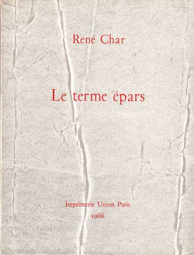 René Char, Le terme épars. 1965